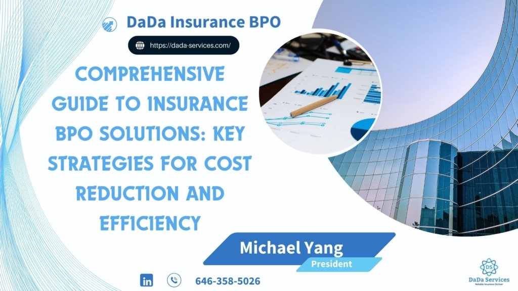 Comprehensive Guide to Insurance BPO Solutions: Key Strategies for Cost Reduction and Efficiency
