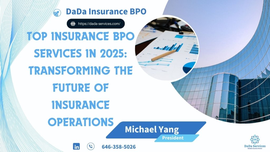 Top Insurance BPO Services in 2025 Transforming the Future of Insurance Operations