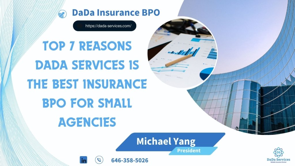 Top 7 Reasons DaDa Services Is the Best Insurance BPO for Small Agencies