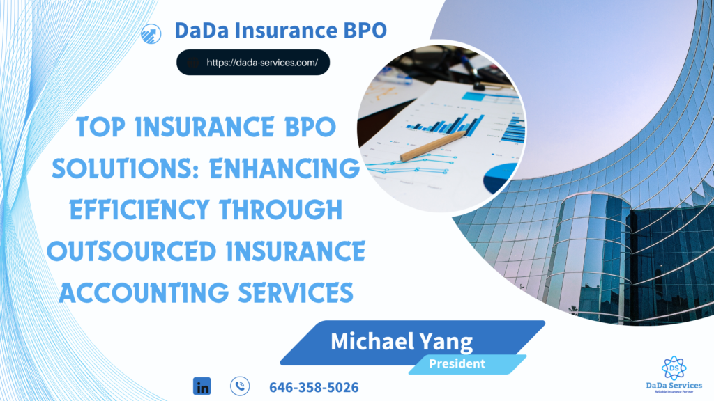 Top Insurance BPO Solutions Enhancing Efficiency Through Outsourced Insurance Accounting Services