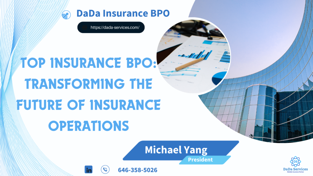 Top Insurance BPO Transforming the Future of Insurance Operations