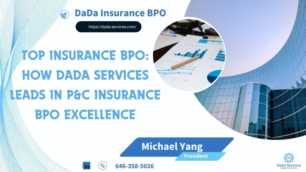 Top Insurance BPO How DaDa Services Leads in P&C Insurance BPO Excellence