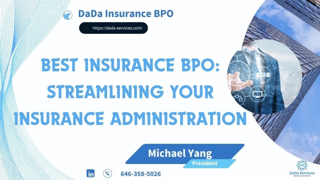 Best Insurance BPO Streamlining Your Insurance Administration